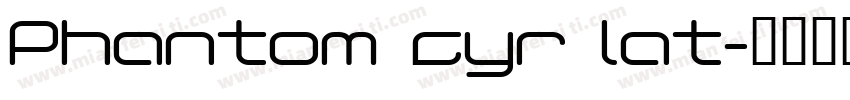 Phantom cyr lat字体转换